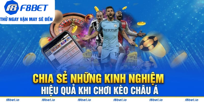Kèo Châu Á Và Những Điều Cần Biết Để Chơi Đặt Cược Hiệu Quả