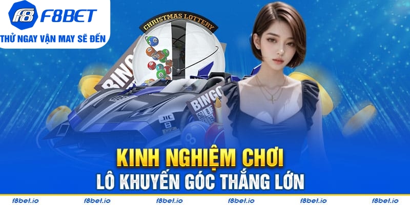 Tìm Hiểu Về Lô Khuyết Góc Và Cách Chơi Cho Người Mới