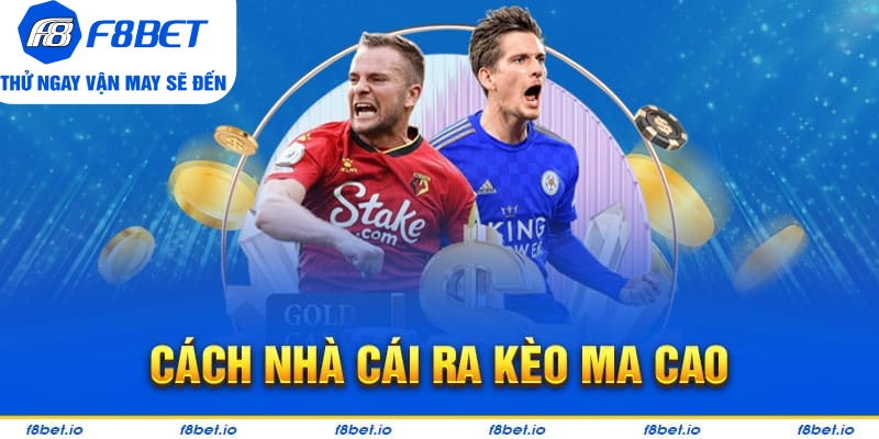 Kèo Ma Cao: Cách Ra Kèo Và Lưu Ý Cần Biết Khi Chơi Kèo
