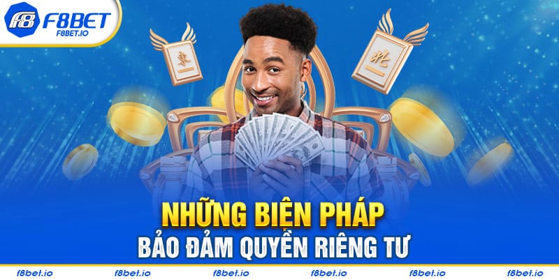 Quyền Riêng Tư Tại F8BET- Thông Tin Người Chơi Cần Biết 