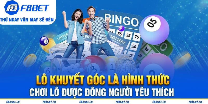 Tìm Hiểu Về Lô Khuyết Góc Và Cách Chơi Cho Người Mới