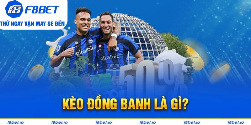 Thông Tin Về Kèo Đồng Banh Và Bí Quyết Bắt Kèo Hiệu Quả