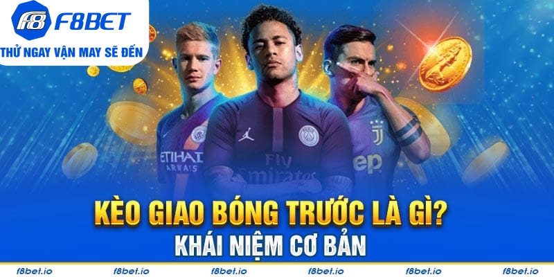 Nắm Vững Kèo Giao Bóng Trước Để Thắng Cược Trong Mỗi Trận Đấu