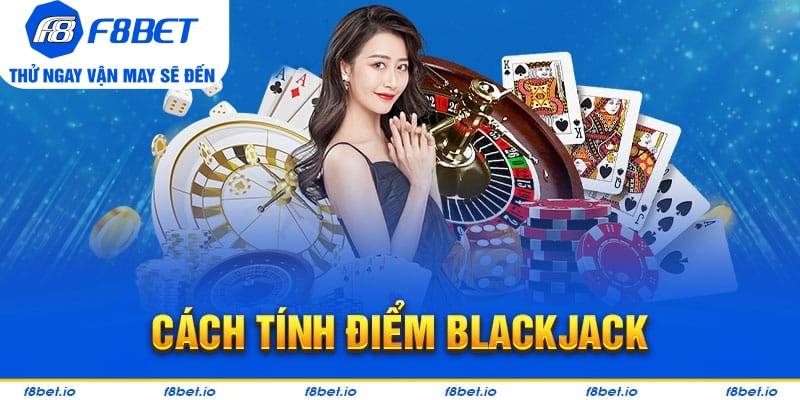 Blackjack - Hướng Dẫn Cách Chơi Và Chiến Thuật Hay 2026