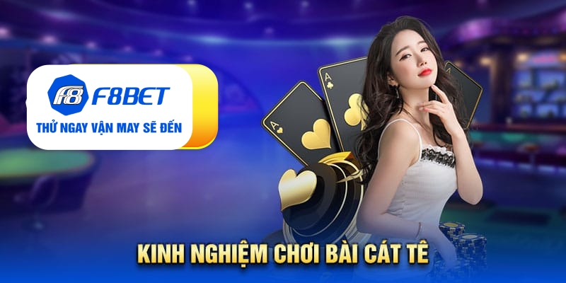 Tất Tần Tật Về Game Bài Cát Tê: Luật Chơi, Kinh Nghiệm