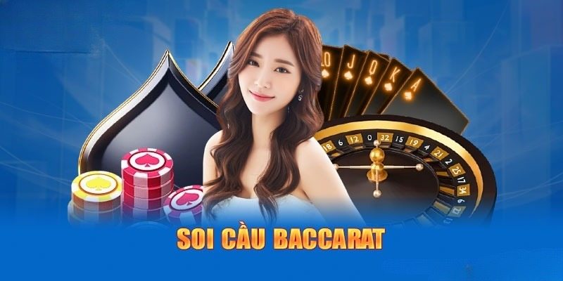 Soi cầu Baccarat - 5 thủ thuật đánh bại mọi sân chơi