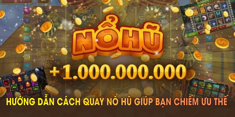 Hướng Dẫn Cách Quay Nổ Hũ Giúp Bạn Kiếm Thưởng Tại F8BET