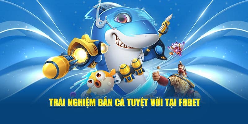 Hướng Dẫn Cách Chơi Bắn Cá Đơn Giản Và Hiệu Quả Tại F8BET