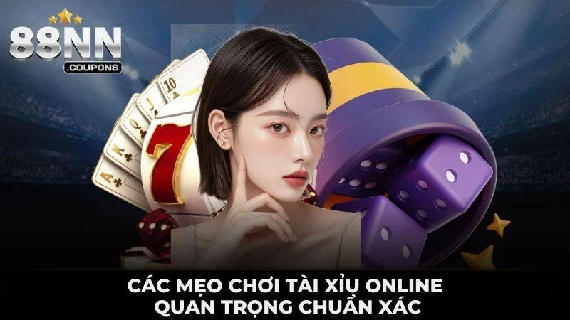 Mẹo Chơi Tài Xỉu Online Tại 88NN Để Chiến Thắng Dễ Dàng