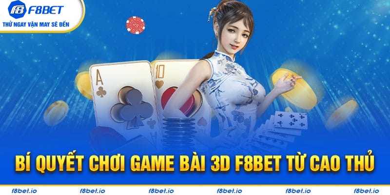 Game Bài 3D | Sảnh Cược Game Truyền Thống Thế Giới Ảo